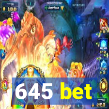 645 bet